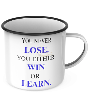 КАНЧЕ С НАДПИС "YOU NEVER LOSE. YOU EITHER WIN OR LEARN"